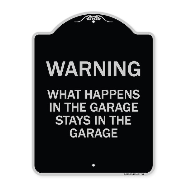 Signmission What Happens in the Garage Stays in the Garage Heavy-Gauge Aluminum Architectural Sign A-DES-BS-1824-22703 - main